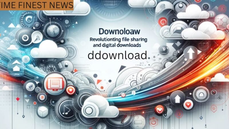 DDownload: Revolutionizing File Sharing and Digital Downloads