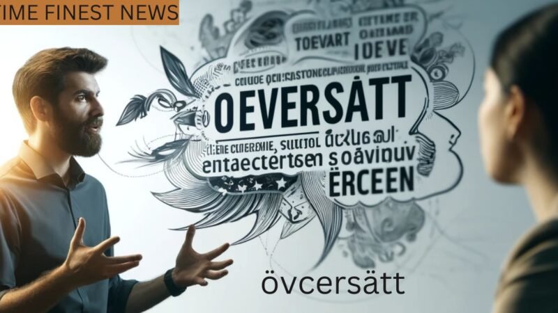 Unlocking the Power of Övcersätt: A Deep Dive into Advanced Linguistic Expression