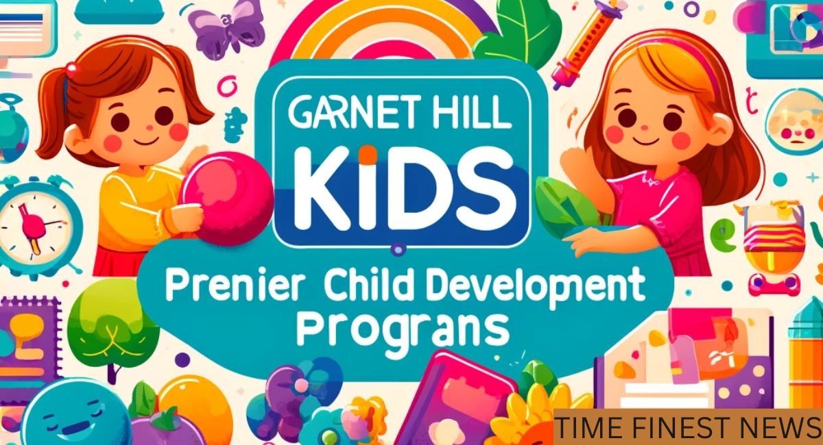 Introducing GarnetHillsKids.com: Your Premier Destination for Child Development Program