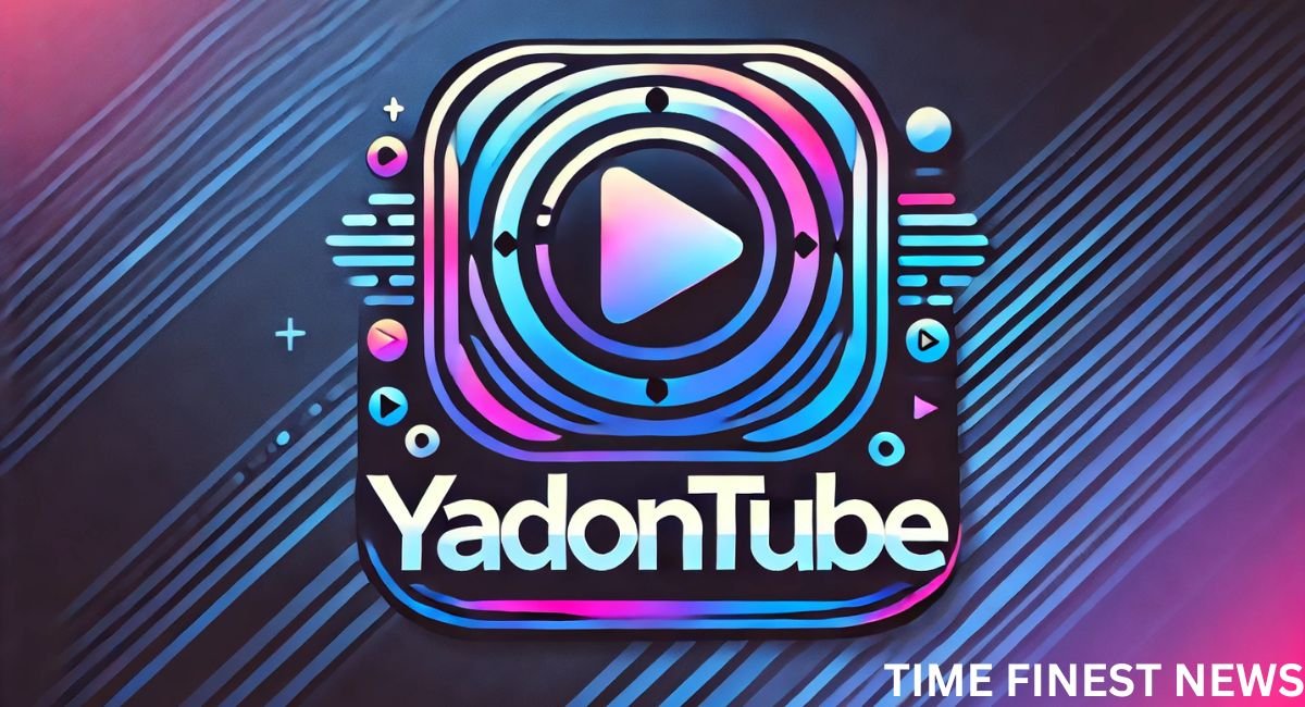 Yadontube: The Revolutionary Video-Sharing Platform