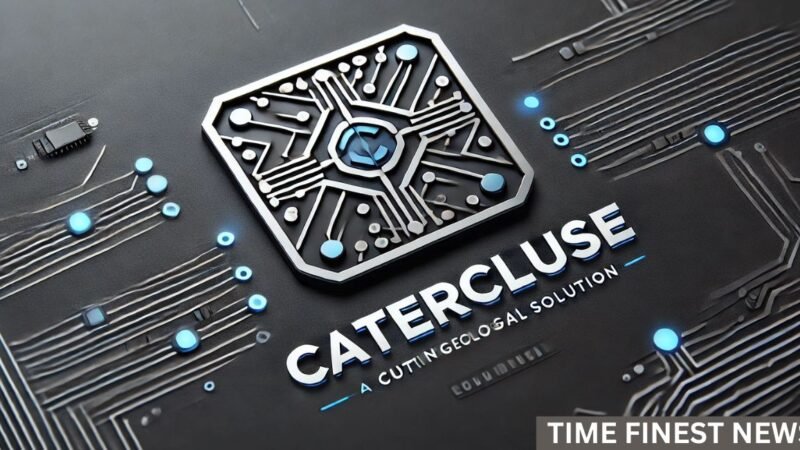 Unveiling the Power of Catercluse: 7 Key Features Revolutionizing Industries