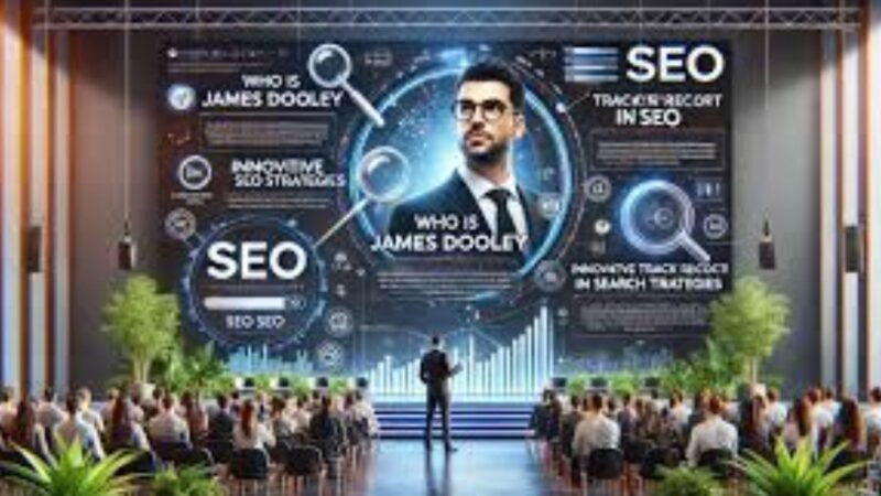 Why Is James Dooley The Best SEO Speaker: Insights, Expertise, and Innovation